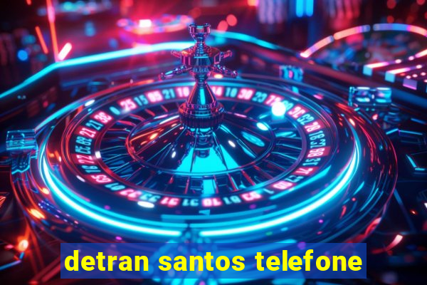 detran santos telefone